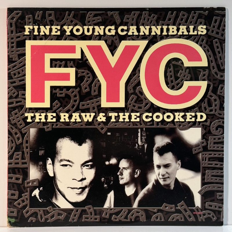 Fine Young Cannibals – The Raw & The Cooked